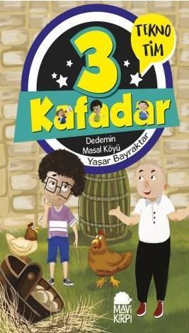 3 Kafadar Tekno Tim - Dedemin Masal Köyü | benlikitap.com