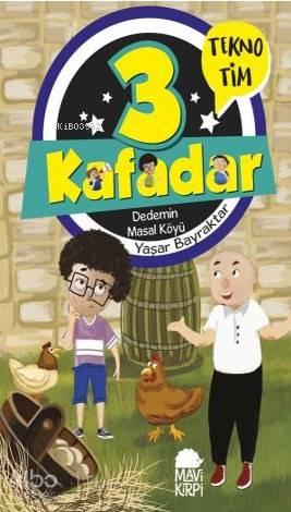 3 Kafadar Tekno Tim - Dedemin Masal Köyü | benlikitap.com