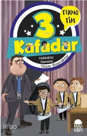 3 Kafadar Tekno Tim - Hokkabaz Nameka | benlikitap.com