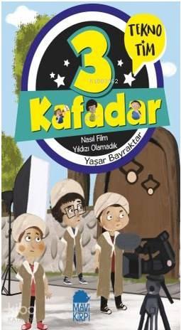 3 Kafadar Tekno Tim - Nasıl Film Yıldızı Olamadık | benlikitap.com