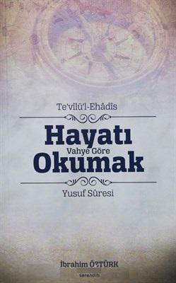 Te’vilül Ehadis Hayatı Vahye Göre Okumak Yusuf Süresi