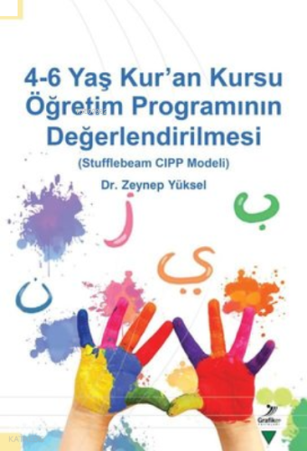 4-6 Yaş Kur'an Kursu Öğretim Programının Değerlendirilmesi;Stufflebeam CIPP Modeli