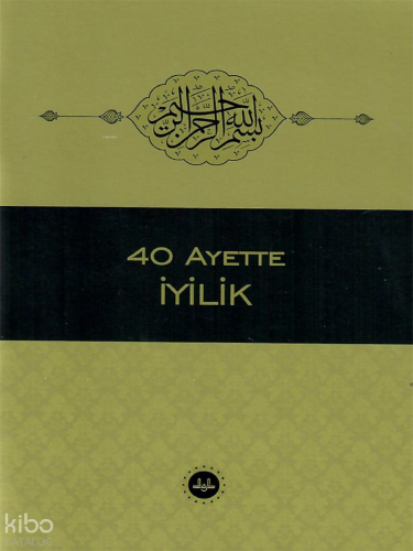 40 Ayette İyilik