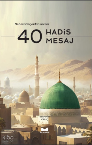 40 Hadis 40 Mesaj / Nebevi Deryadan İnciler | benlikitap.com