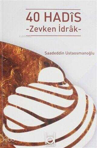 40 Hadis - Zevkten İdrak | benlikitap.com