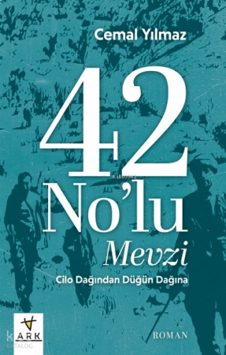 42 No’lu Mevzi ;Cilo Dağı’ndan Düğün Dağı’na | benlikitap.com