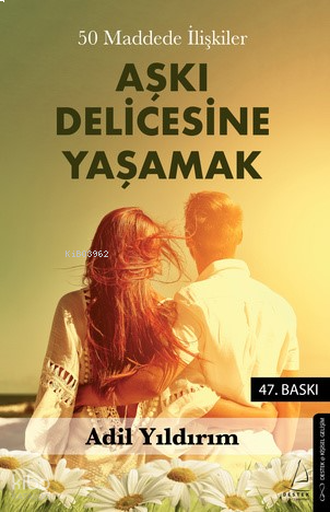 50 Maddede İlişkiler: Aşkı Delicesine Yaşamak