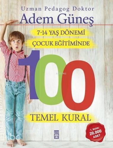 7-14 Yaş Dönemi Çocuk Eğitiminde 100 Temel Kural | benlikitap.com