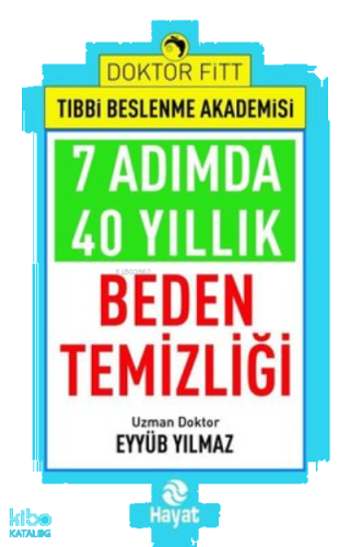 7 Adımda 40 Yıllık Beden Temizliği - Doktor Fitt Tıbbi Beslenme Akademisi