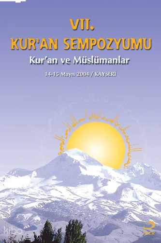 7. Kur’an Sempozyumu (Kayseri);Kur'an ve Müslümanlar