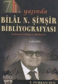 71. Yaşında Bilal N. Şimşir Bibliyografyası | benlikitap.com