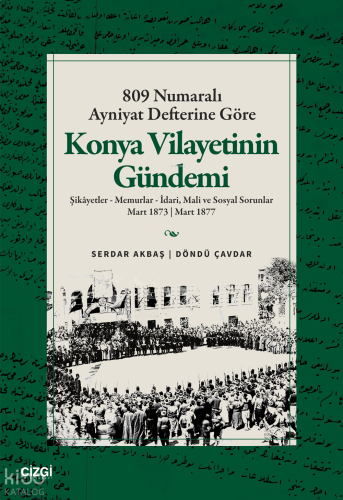 809 Numaralı Ayniyat Defterine Göre Konya Vilayetinin Gündemi;Şikâyetl