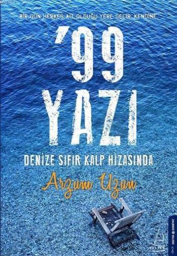 '99 Yazı; Denize Sıfır Kalp Hizasında