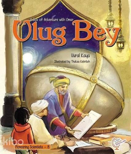 A Box of Adventure with Omar: Ulug Bey Pioneering Scientists - 8 | ben