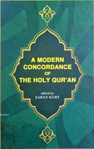 A Modern Concordance Of The Holy Qur'an | benlikitap.com