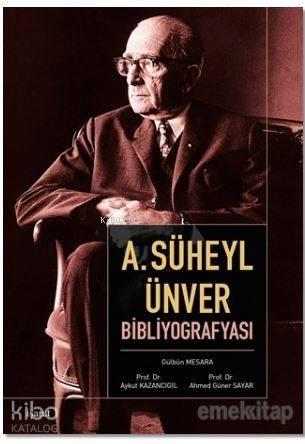 A. Süheyl Ünver Bibliyografyası | benlikitap.com
