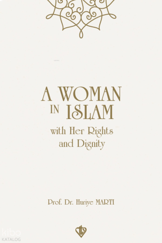 A Woman In Islam With Their Rights And Dignity