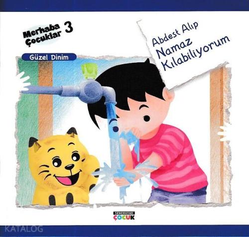 Abdest Alıp Namaz Kılabiliyorum - Güzel Dinim Merhaba Çocuklar 3