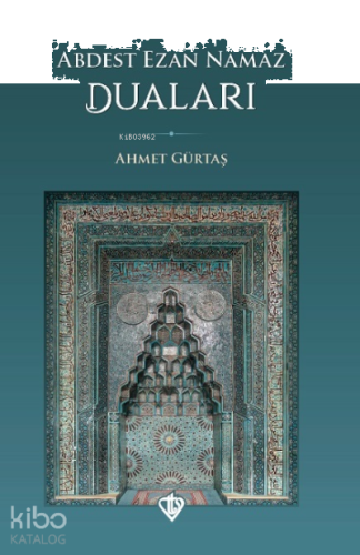 Abdest Ezan Namaz Duaları