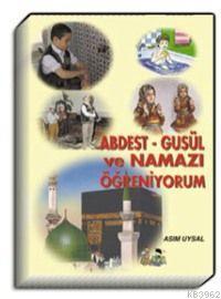 Abdest Gusül ve Namazı Öğreniyorum | benlikitap.com