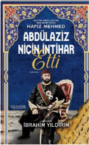 Abdülaziz Niçin İntihar Etti