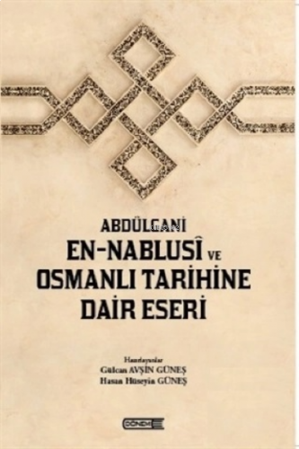 Abdülgani En-Nablusi ve Osmanlı Tarihine Dair Eseri | benlikitap.com