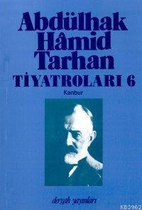 Abdülhak Hâmid Tarhan´ın Tiyatroları 6; Kanbur