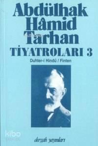 Abdülhak Hâmid Tarhan'ın Tiyatroları 3; Duhter-i Hindû, Finten