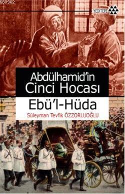 Abdülhamid'in Cinci Hocası; Ebü'l-Hüda