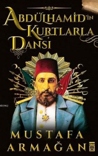 Abdülhamid'in Kurtlarla Dansı | benlikitap.com