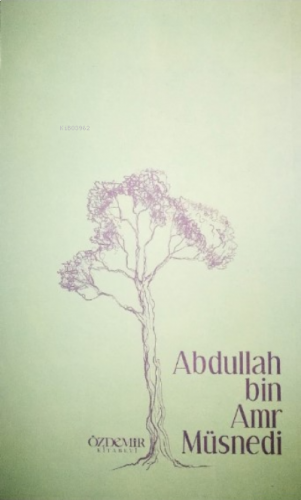 Abdullah bin Amr Müsnedi | benlikitap.com