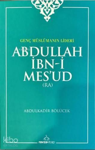 Abdullah İbn-i Mes'ud (ra) | benlikitap.com
