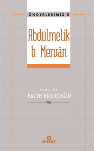 Abdülmelik B. Mervân (Önderlerimiz-5) | benlikitap.com