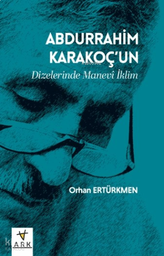 Abdurrahim Karakoç’un Dizelerinde Manevî İklim