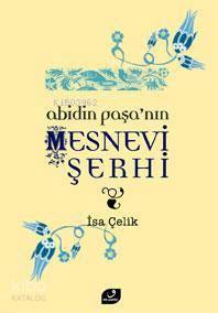 Abidin Paşa´nın Mesnevi Şerhi