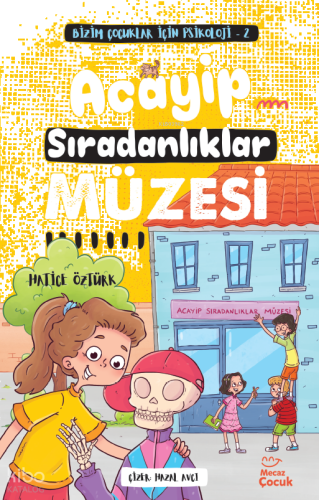 Acayip Sıradanlıklar Müzesi;Bizim Çocuklar İçin Psikoloji 2 | benlikit