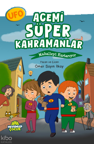 Acemi Süper Kahramanlar Mahalleyi Kurtarıyor | benlikitap.com