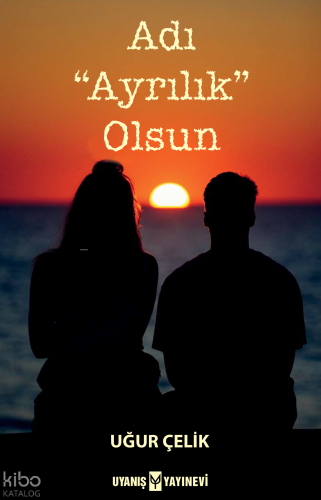 Adı “Ayrılık” Olsun