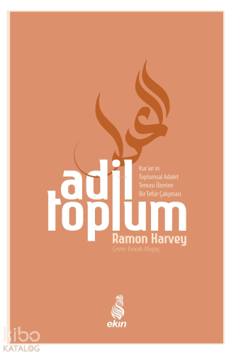 Adil Toplum;Kur'an'ın Toplumsal Adalet Teması Üzerine Bir Tefsir Çalışması