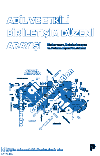 Adil ve Etkili Bir İletişim Düzeni Arayışı;Mukavemet, Dekolonizasyon v