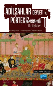 Adilşahlar Devleti ve Portekiz Krallığı ile Olan İlişkileri