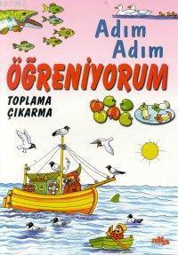 Adım Adım Öğreniyorum Toplama Çıkarma