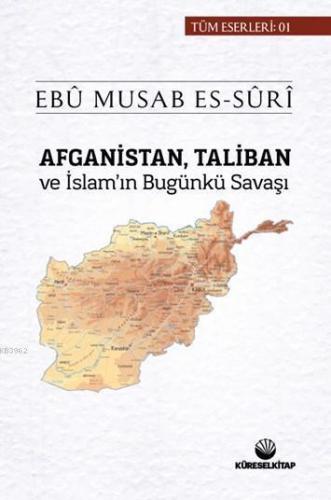 Afganistan, Taliban ve İslam'ın Bugünki Savaşı | benlikitap.com