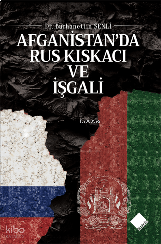 Afganistan'da Rus Kıskacı ve İşgali