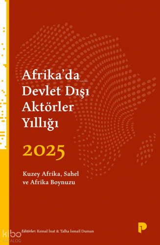 Afrika’da Devlet Dışı Aktörler Yıllığı 2025;Kuzey Afrika, Sahel ve Afrika Boynuzu