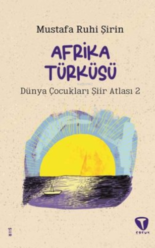 Afrika Türküsü ;Dünya Çocukları Şiir Atlası 2 | benlikitap.com