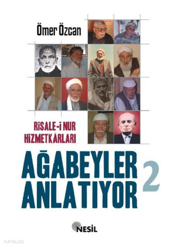 Ağabeyler Anlatıyor 2;Risale-i Nur Hizmetkarları