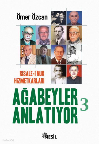 Ağabeyler Anlatıyor 3; Risale-i Nur Hizmetkarları