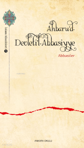 Ahbaru’d-Devleti’l- Abbasiyye Abbasiler