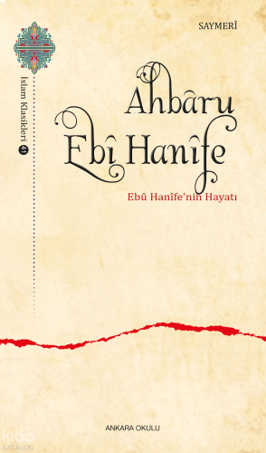Ahbâru Ebî Hanîfe ;Ebû Hanîfe’nin Hayatı | benlikitap.com
